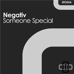 Negativ - Someone Special