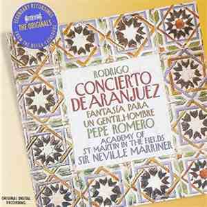 Pepe Romero, Sir Neville Marriner, The Academy Of St. Martin-in-the-Fields - Rodrigo - Concerto De Aranjuez - Fantasia Para Un Gentilhombre