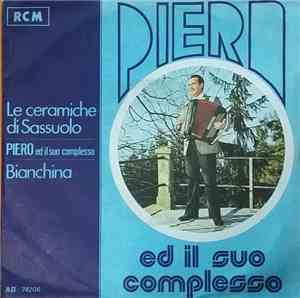 Piero E Il Suo Complesso - Le Ceramiche Di Sassuolo / Bianchina