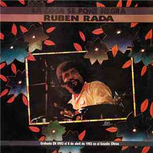 Ruben Rada - La Cosa Se Pone Negra