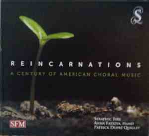 Seraphic Fire, Anna Fateeva, Patrick Dupré Quigley - Reincarnations (A Cent ...