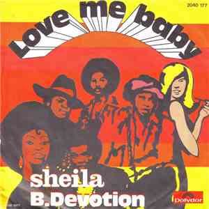 Sheila B. Devotion - Love Me Baby