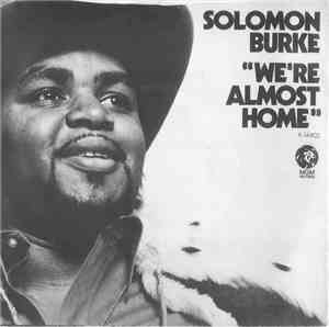 Solomon Burke - We're Almost Home