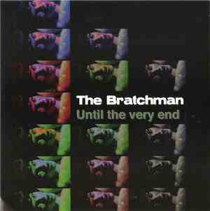 The Bratchman - Until The Very End