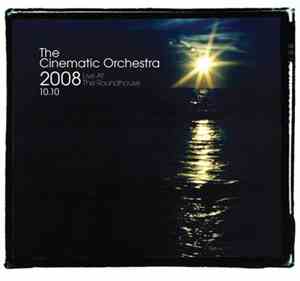 The Cinematic Orchestra - Live At The Roundhouse 10.10.2008