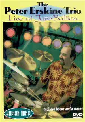 The Peter Erskine Trio - Live At Jazz Baltica