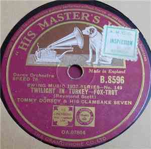 Tommy Dorsey & His Clambake Seven - Twilight In Turkey / The Milkmen's Mati ...
