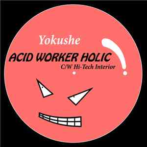 Yokushe - Acid Worker Holic