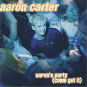 Aaron Carter - Aaron's Party (Come Get It)