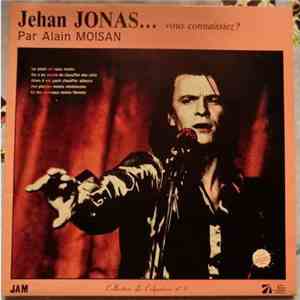 Alain Moisan - Jehan JONAS...vous connaissez ?