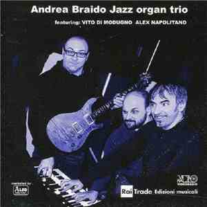 Andrea Braido Jazz Organ Trio Featuring Vito Di Modugno - Alex Napolitano - ...
