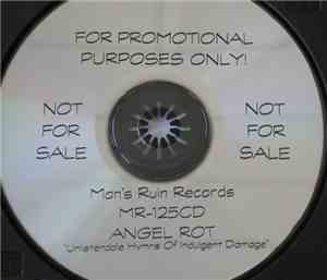 Angel Rot - Unlistenable Hymns Of Indulgent Damage