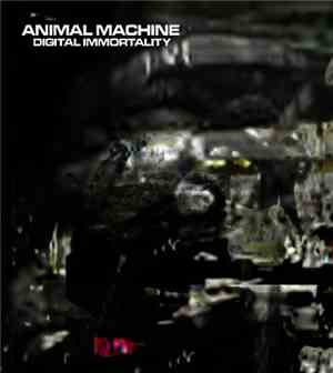Animal Machine - Digital Immortality