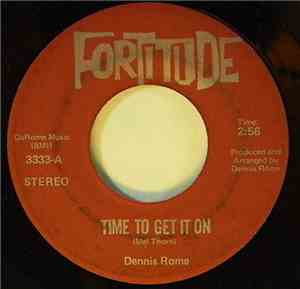 Dennis Rome - Time To Get It On / I've Become A Man
