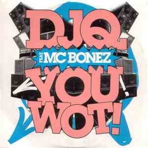 DJ Q  Feat MC Bonez - You Wot!