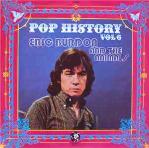 Eric Burdon & The Animals - Pop History Vol 6