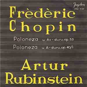 Frèdèric Chopin, Artur Rubinstein - Poloneza U As-duru, Op. 53 / Poloneza U ...