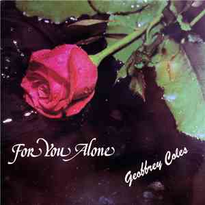 Geoffrey Coles - For You Alone