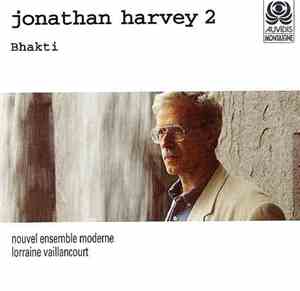 Jonathan Harvey – Nouvel Ensemble Moderne, Lorraine Vaillancourt - 2 : Bhak ...