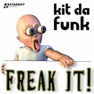 Kit Da Funk - Freak It!