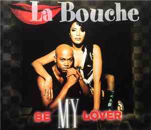 La Bouche - Be My Lover