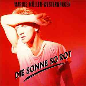 Marius Müller-Westernhagen - Die Sonne So Rot