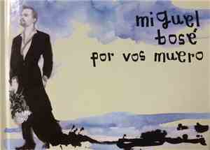 Miguel Bosé - Por Vos Muero