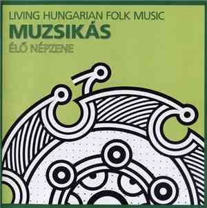 Muzsikás - Élő Népzene - Living Hungarian Folk Music