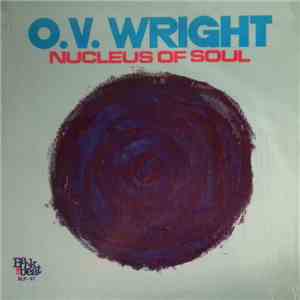 O.V. Wright - Nucleus Of Soul