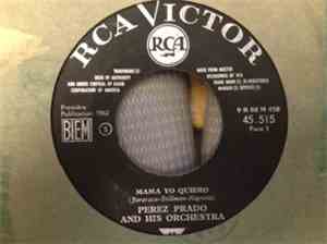 Perez Prado And His Orchestra - Mama Yo Quiero / Son Of A Gun