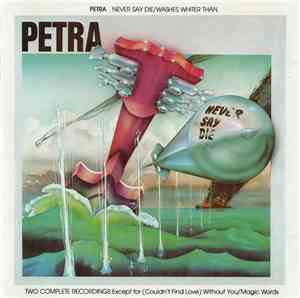 Petra - Washes Whiter Than / Never Say Die