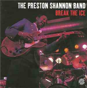Preston Shannon - Break The Ice