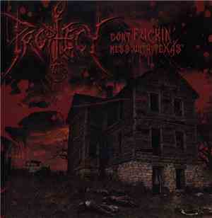 Prophecy  - Don't Fuckin' Mess With Texas