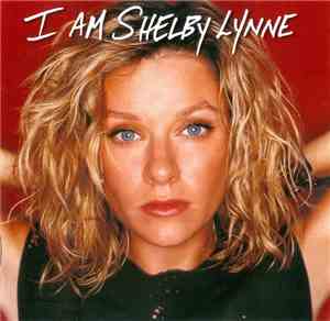Shelby Lynne - I Am Shelby Lynne