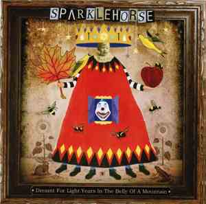 Sparklehorse - Dreamt For Light Years In The Belly Of A Mountain