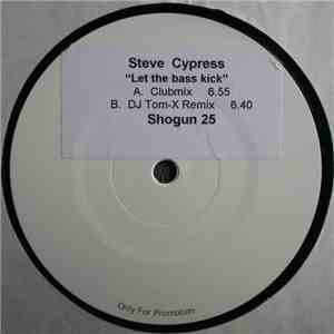 Steve Cypress - Let The Bass Kick