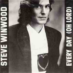 Steve Winwood - Every Day (Oh Lord)