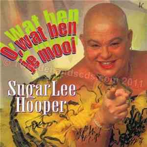 Sugar Lee Hooper - O, Wat Ben Je Mooi