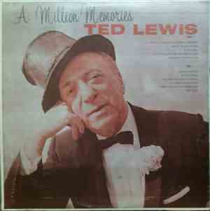 Ted Lewis - A Million Memories