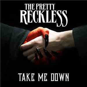 The Pretty Reckless - Take Me Down