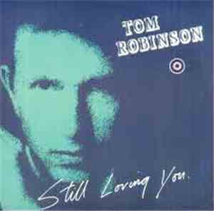 Tom Robinson - Still Loving You