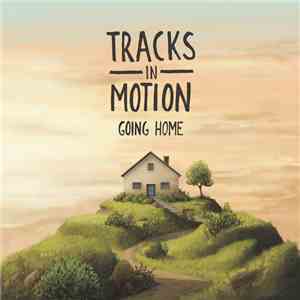 Tracks in Motion - Going Home