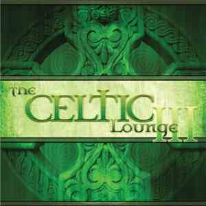 Various - The Celtic Lounge III