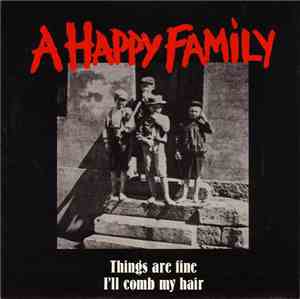 A Happy Family - Things Are Fine / I'll Comb My Hair