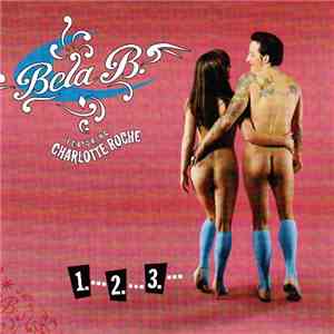 Bela B. Featuring Charlotte Roche - 1. ... 2. ... 3. ...