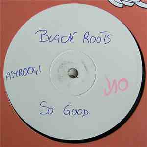 Black Roots  - So Good
