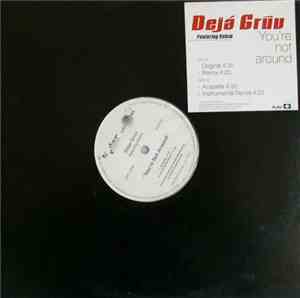 Deja Gruv - You're Not Around