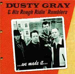 Dusty Gray & His Rough Ridin' Ramblers - We Made It