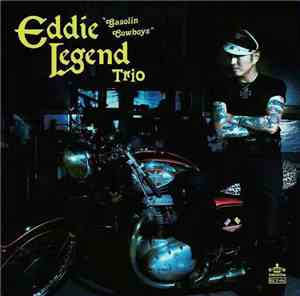 Eddie Legend Trio - Gasoline Cowboys