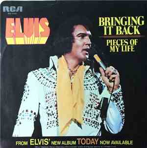 Elvis Presley - Bringing It Back / Pieces Of My Life